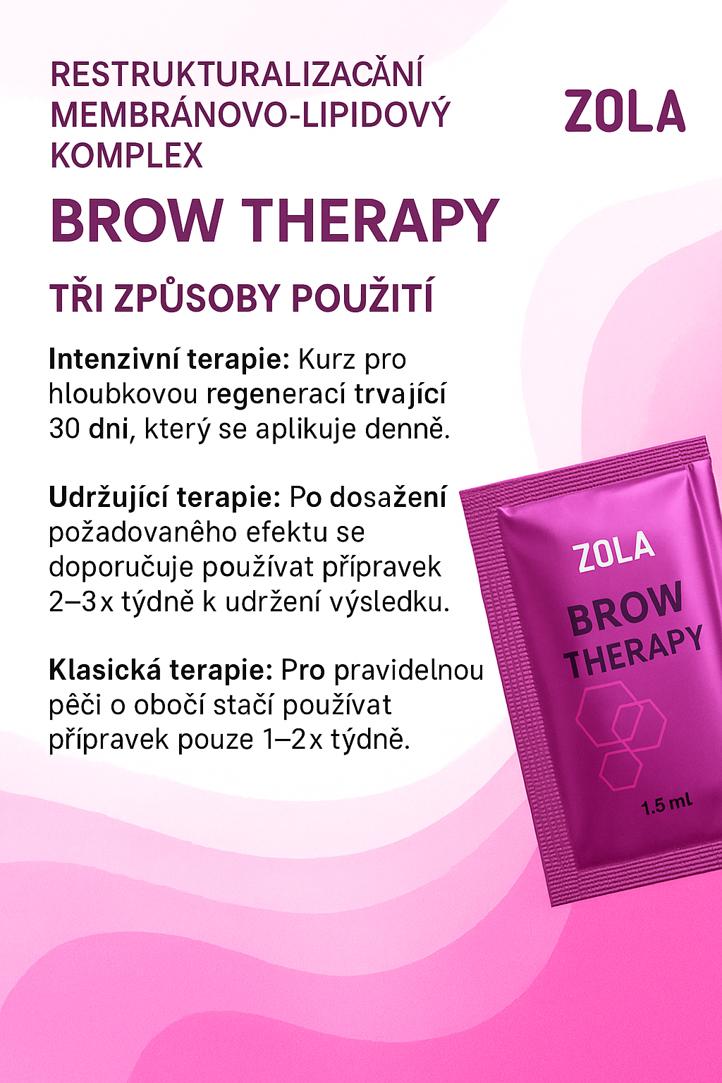 ZOLA Brow Therapy|restrukturalizační sérum na řasy&obočí 1,5 ml